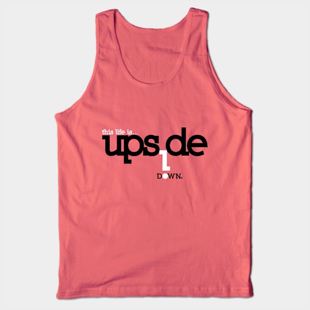 Upside! Tank Top by kosos